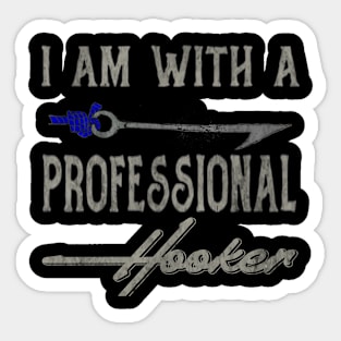 I am with a Pro-Hooker (distressed) Sticker